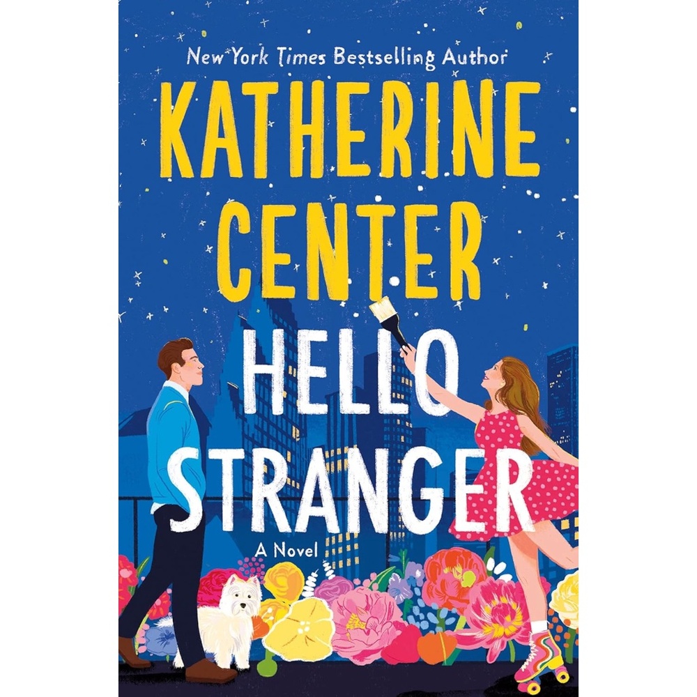 HELLO STRANGER: A Novel by Katherine Center (NWT, $29 Retail)